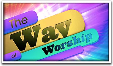 The Ways We Worship